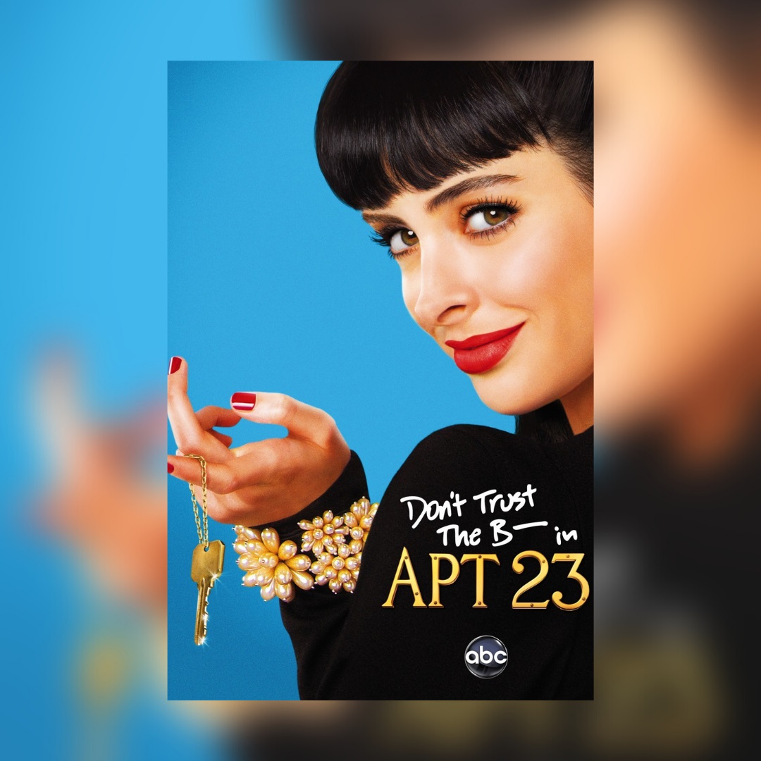 Don’t Trust The B—- In Apartment 23 (Seasons #1-2) – Forever Young Adult