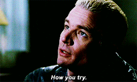 Spike telling Buffy she's amazing