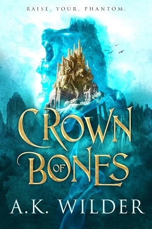 Cover of Crown of Bones, with a golden castle atop a mountain with a phantom shape looming behind it