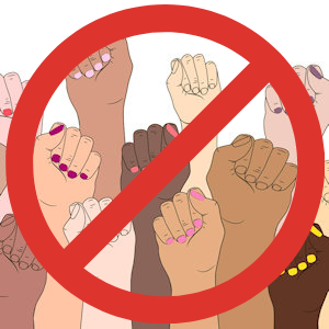 No symbol over image of raised fists in different skin tones wearing nail polish