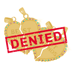 2 BFF charms that say "denied"