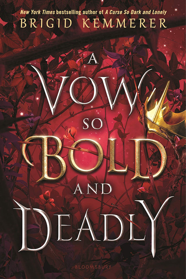 Cover of A Vow So Bold and Deadly: A thicket of plants on a red background with a gold crown stuck in them.
