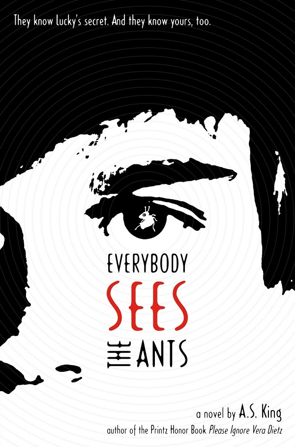 Cover Everybody Sees the Ants: A B&W close up of part of a boy's face with an ant reflected in his eye