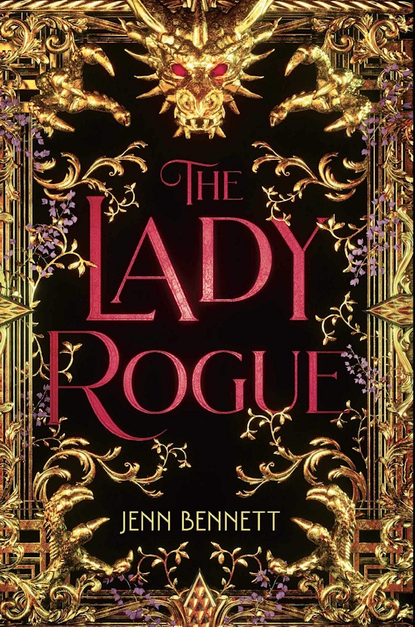 Cover of The Lady Rogue: Gold filigree featuring a dragon with claws surrounds a black background with the book title