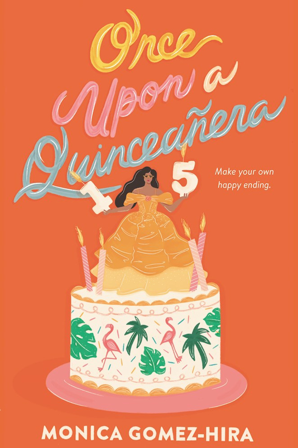 Cover of Once Upon a Quinceañera: A girl in a Belle yellow dress holds a 1 and 5 and stands on top of a birthday cake decorated with palm trees and flamingoes