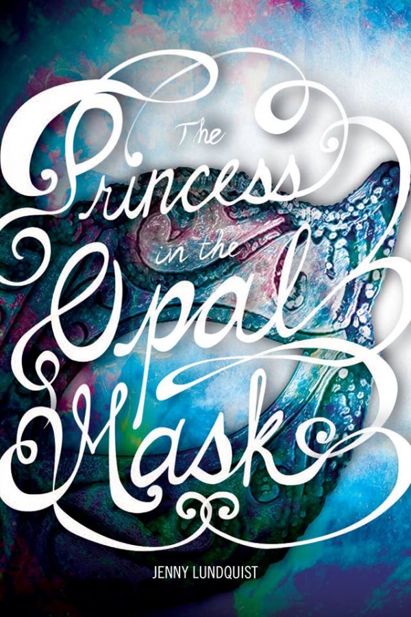 Cover of Princess in the Opal Mask by Jenny Lundquist