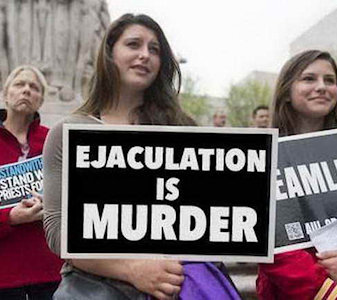 A girl holding a sign that says "ejaculation is murder" at a protest