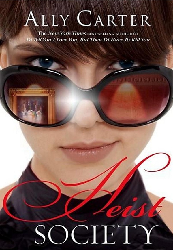 Cover of Heist Society, with a close-up of a brunette wearing sunglasses that reflect an art museum wall