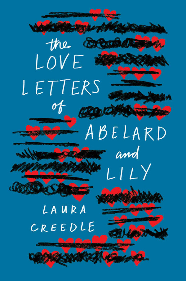 Cover The Love Letters of Abelard and Lily: Teal background with scratched out hearts surrounding the title