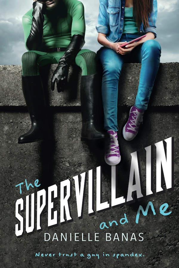 Cover The Supervillain and Me: A guy in a green spandex costume and girl in jeans sit on a concrete ledge