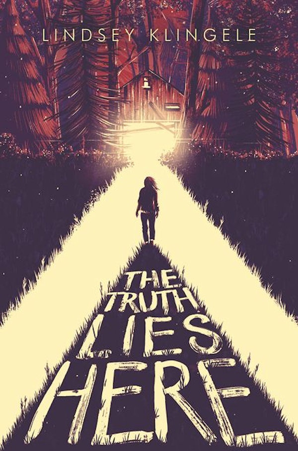 Cover The Truth Lies Here: A light shines from a forest and illuminates a girl walking towards it