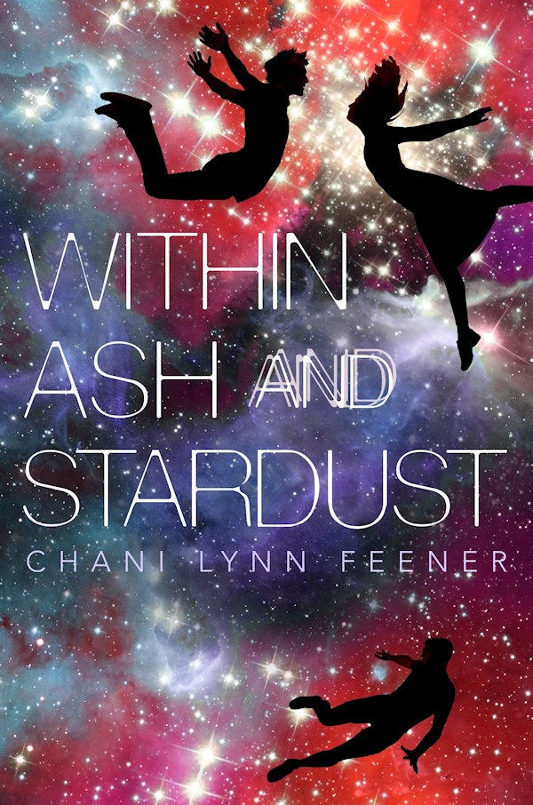 Cover Within Ash and Stardust: Colorful galaxies with three silhouettes of 2 boys and 1 girl floating in space