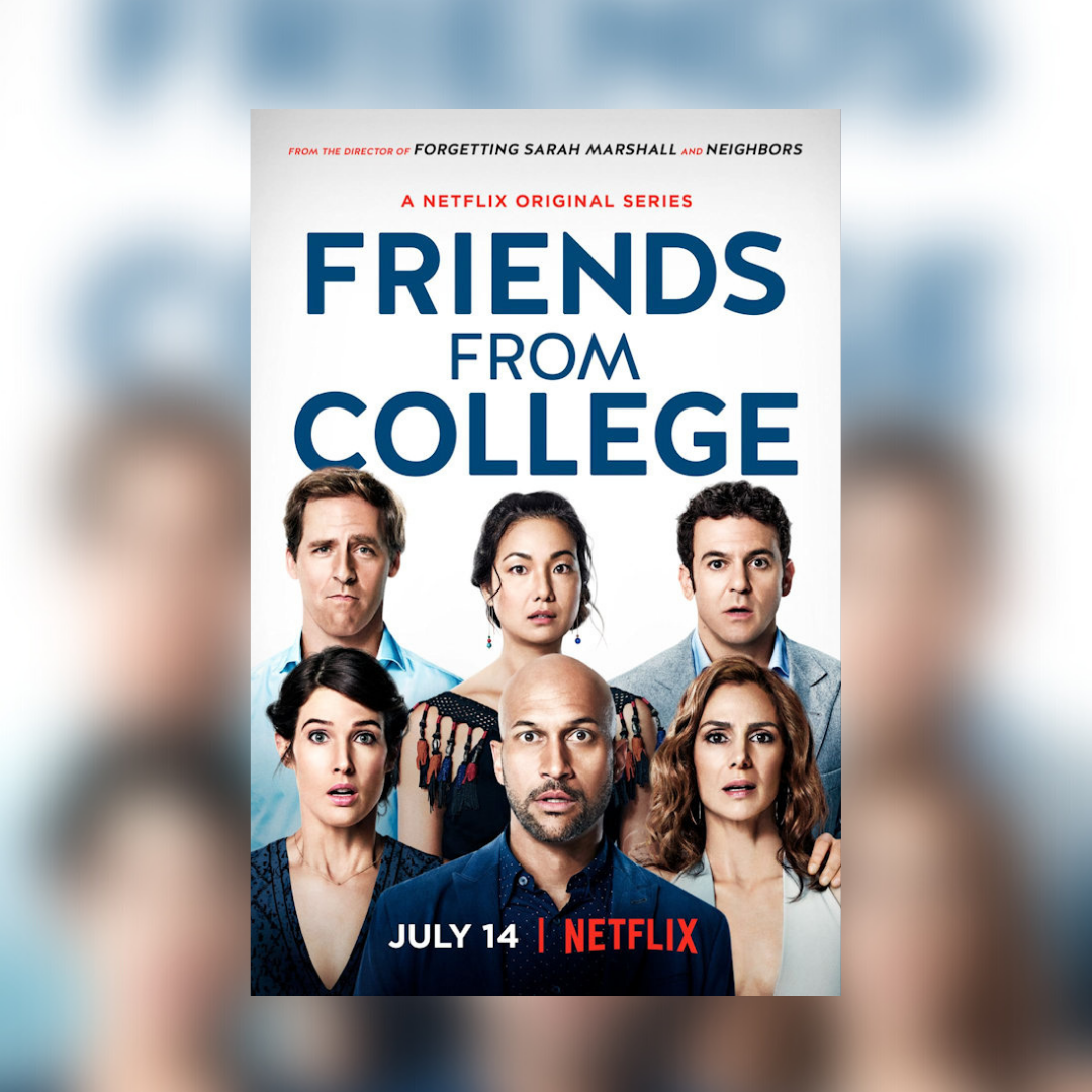 Friends From College - Série 2017 - AdoroCinema