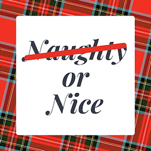 A plaid square with "naughty or nice" where "naughty" is crossed out