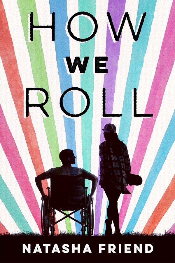 Cover of How We Roll. Two teens, seen from behind. The boy is in a wheelchair and has no legs. The girl holds a skateboard and wears a ball cap.