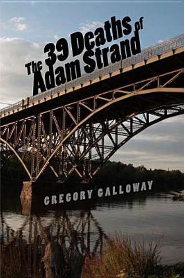 Cover of The 39 Deaths of Adam Strand. Photograph of a bridge