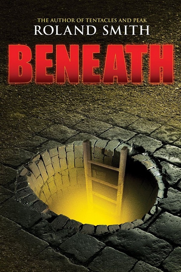 Cover of Beneath. A ladder descends into an ominous looking manhole