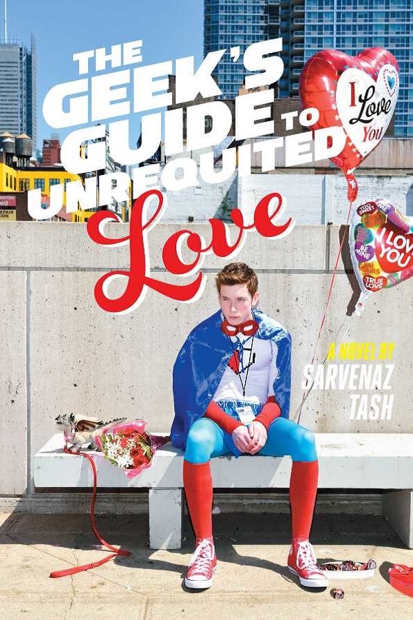 Cover of The Geek's Guide to Unrequited Love. A nerdy, dejected boy in a superhero costume and con lanyard sits on a bench with a boquet of flowers and a box of candy