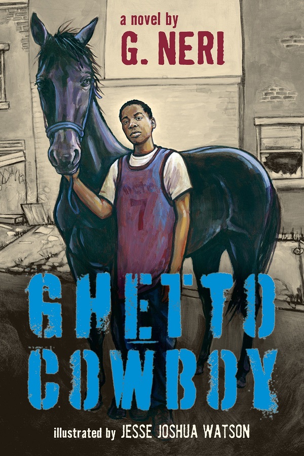 Cover of Ghetto Cowboy by Greg Neri. A teenage, African-American boy stands in a blighted neighborhood, holding the bridle of a black horse