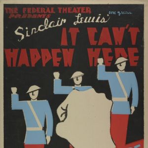 A theatrical poster for Sinclair Lewis's 'It Can't Happen Here' about fascism in America