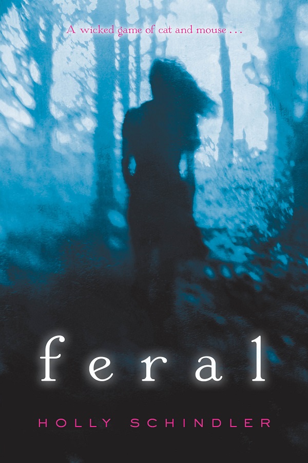 Cover of Feral by Holly Schindler. Blurred image of a girl in a forest at night