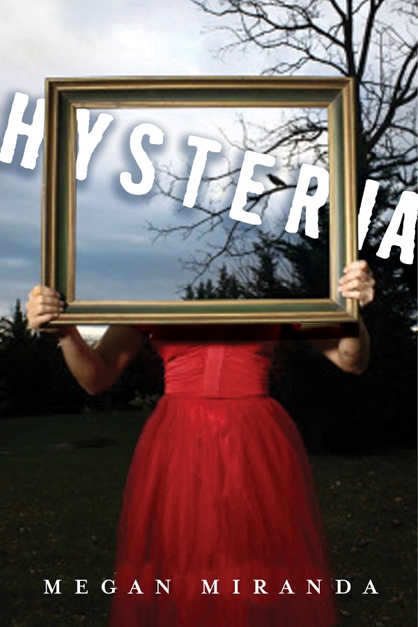 Cover of Hysteria, by Megan Miranda. A woman in a red dress holds a picture frame in front of her face. Her head is not there, only the background behind her.