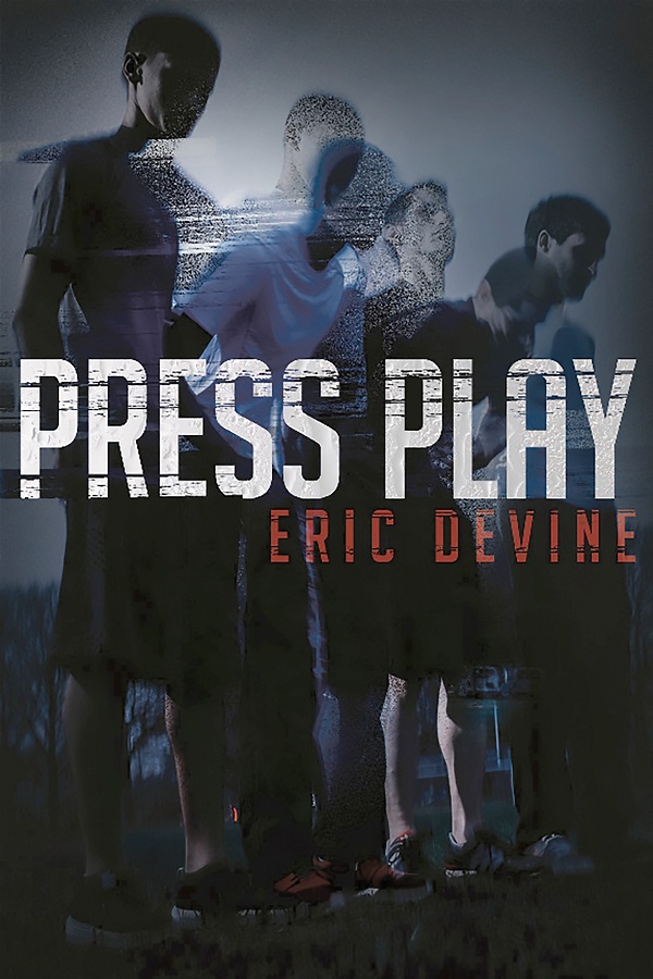 Cover of Press Play by Eric Devine. Four or five poorly focused male figures