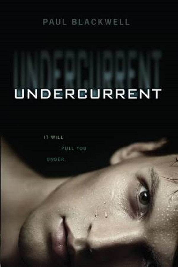 Cover of Undercurrent by Paul Blackwell. A shirtless teen boy lays prone, a tear streaming down his face