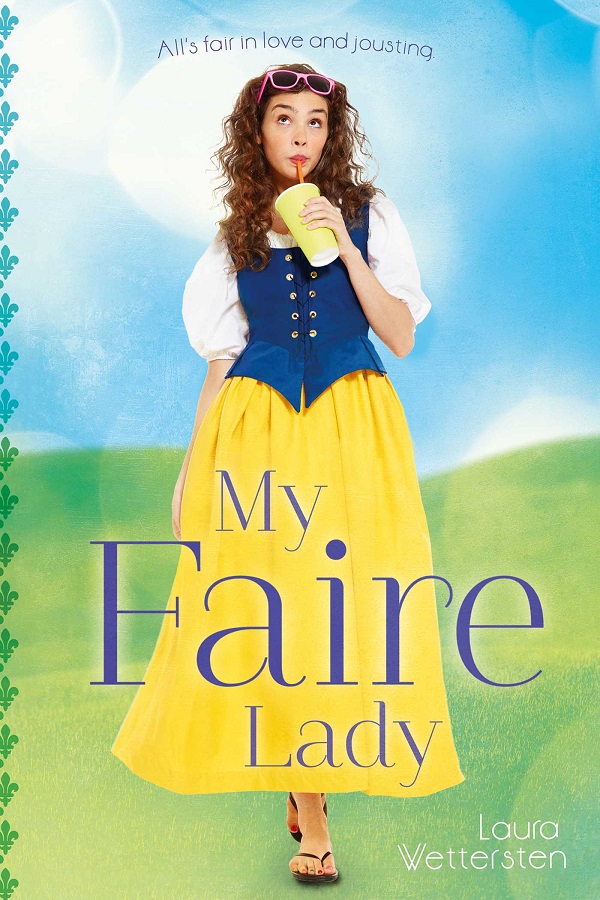 Cover of My Faire Lady by Laura Wettersten. A young, white woman in renaissance garb drinks a soda