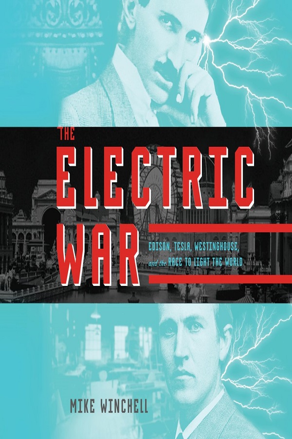 Cover of the Electric War by Mike Winchell. Photos of young Tesla and Edison