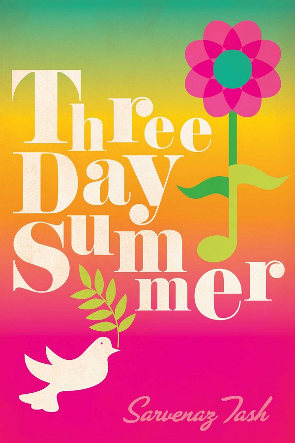 Cover of Three Day Summer by Sarvenaz Tash. Psychedelic colors, a dove, and a flower