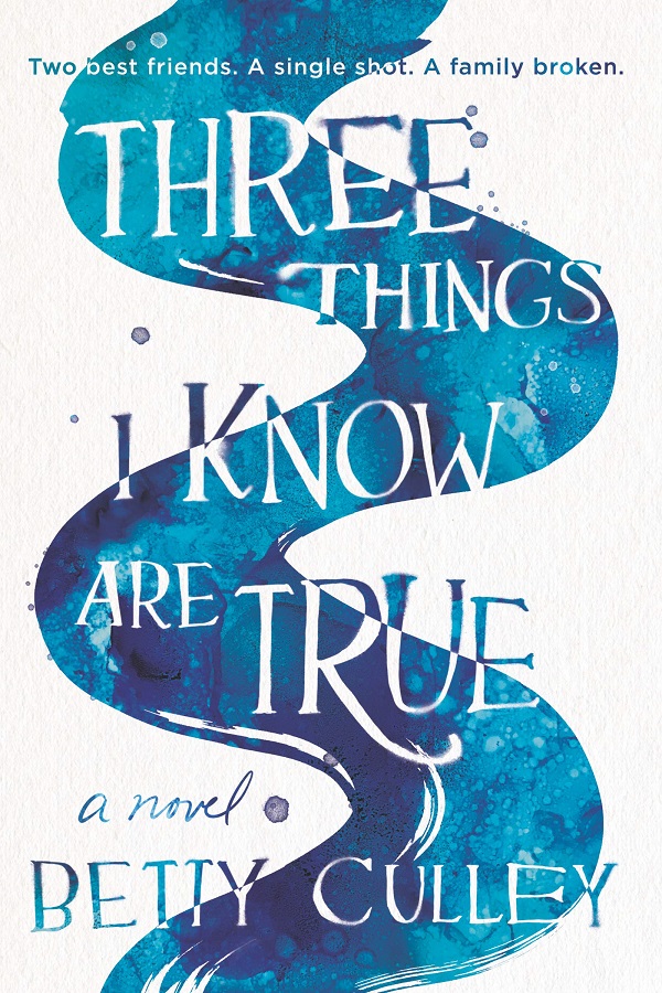 Cover of Three Things I Know are True by Betty Culley. A stylized river