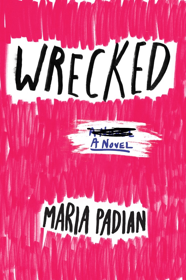 Cover of Wrecked by Maria Padian. A white board almost totally filled in with pink marker