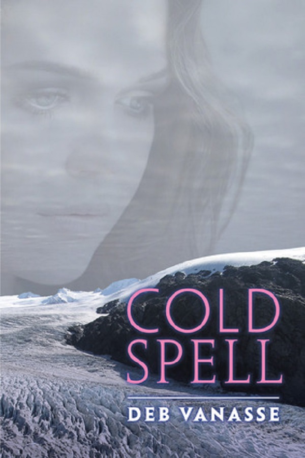 Cover of Cold Spell by Deb Vanasse. A girl's face looks down on a frozen landscape