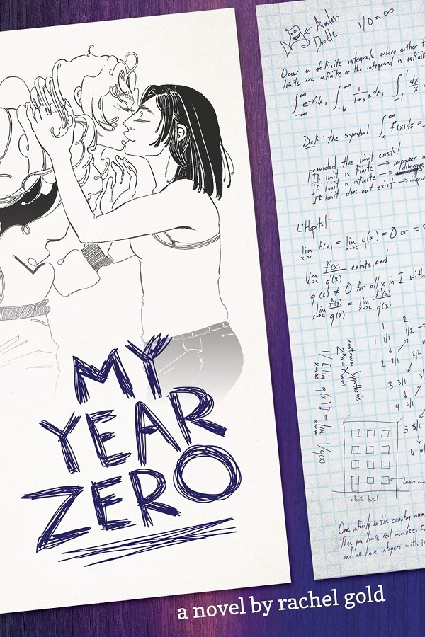 Cover of My Year Zero by Rachel Gold. A pen and ink drawing of two women kissing, facing a page of math equations