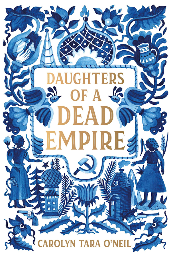 Drawn images depicting the two girls from the story, houses, jewels, the sickle and hammer, and the roof of a Russian palace laid out in a blue and white pattern with the book title in gold.