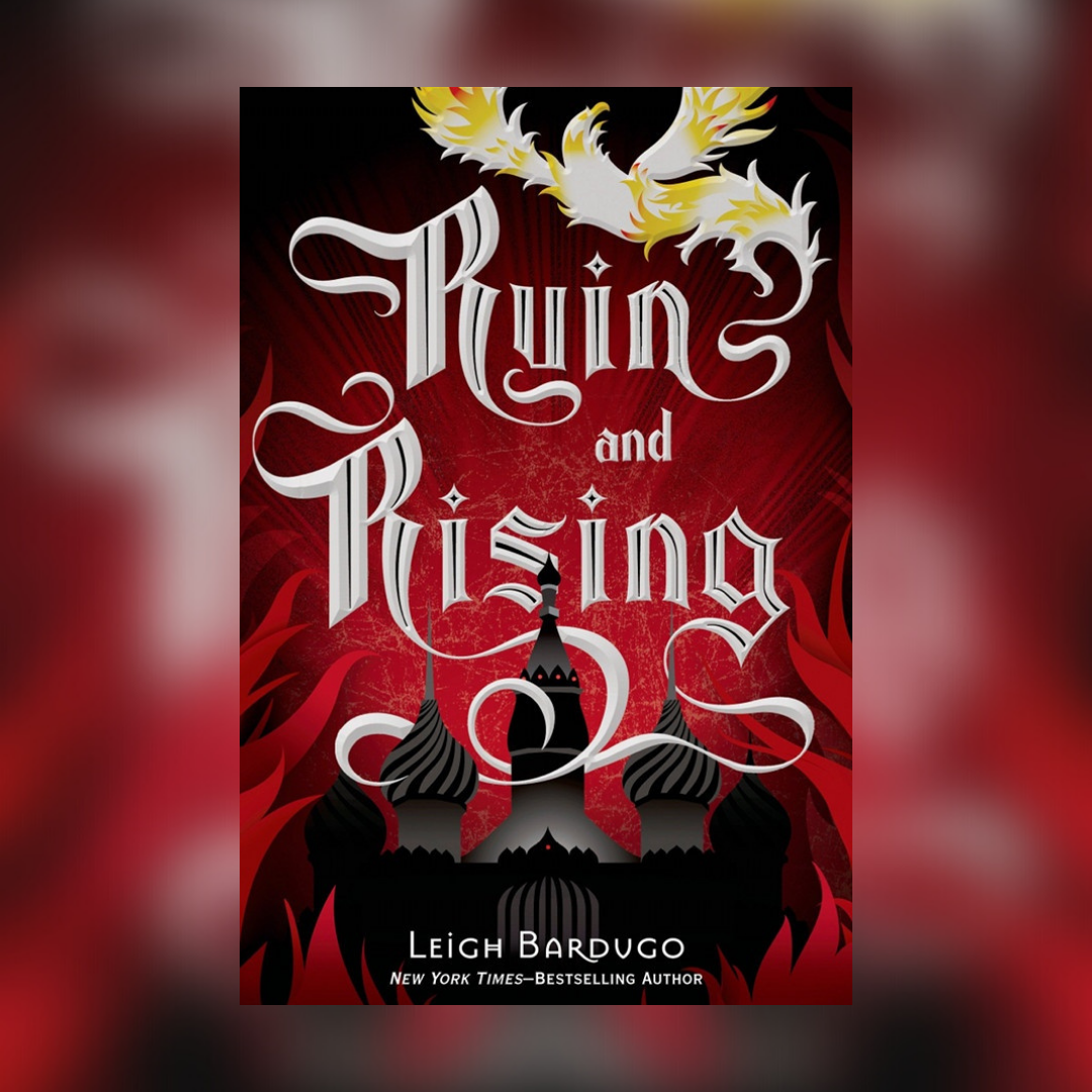 Ruin and Rising (The Shadow and Bone Trilogy #3) - Forever Young Adult