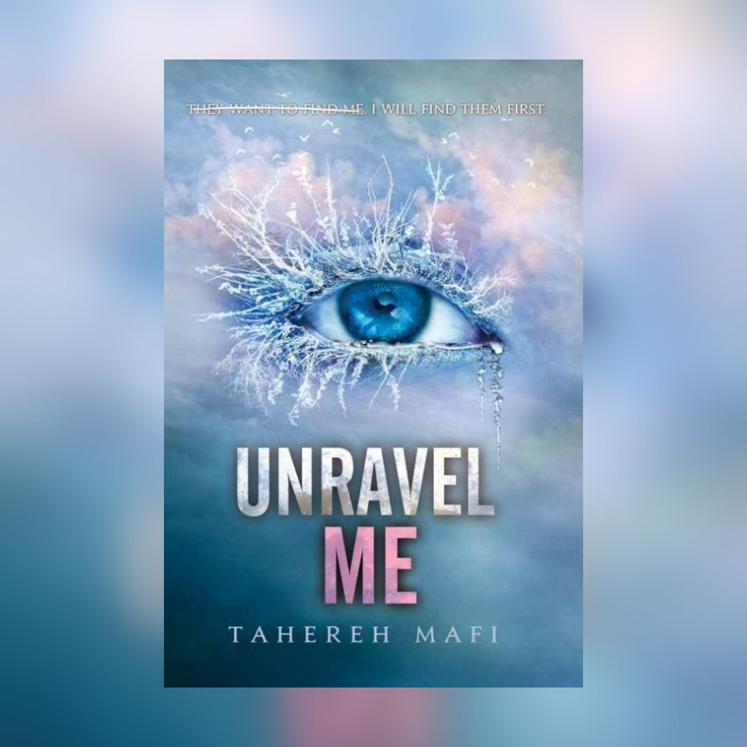 Unravel Me (Shatter Me Series #2) by Tahereh Mafi, Paperback