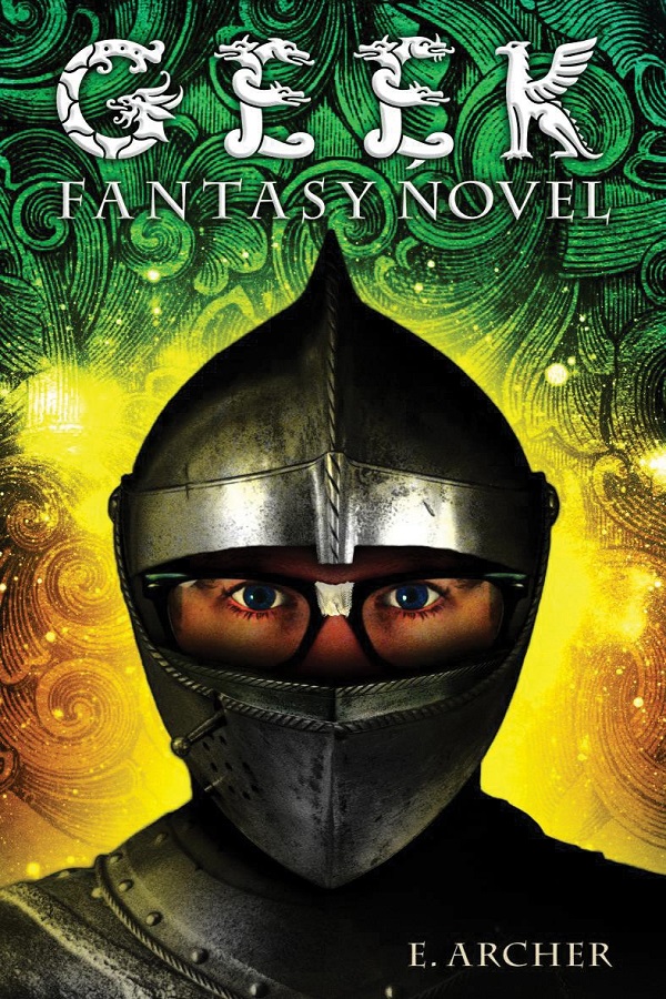 Cover of Geek Fantasy Novel by Eliot Schrefer. A teen boy in a knight's helmet with taped together glasses