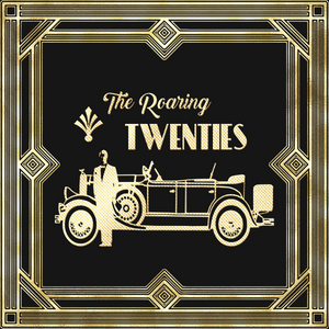 An Art Deco themed gold image of a man next to a car that says The Roaring Twenties