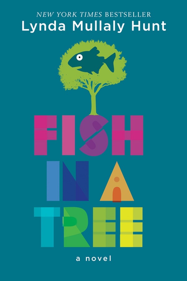 Cover of Fish in a Tree by Lynda Mullaly Hunt. A fish...in a tree.