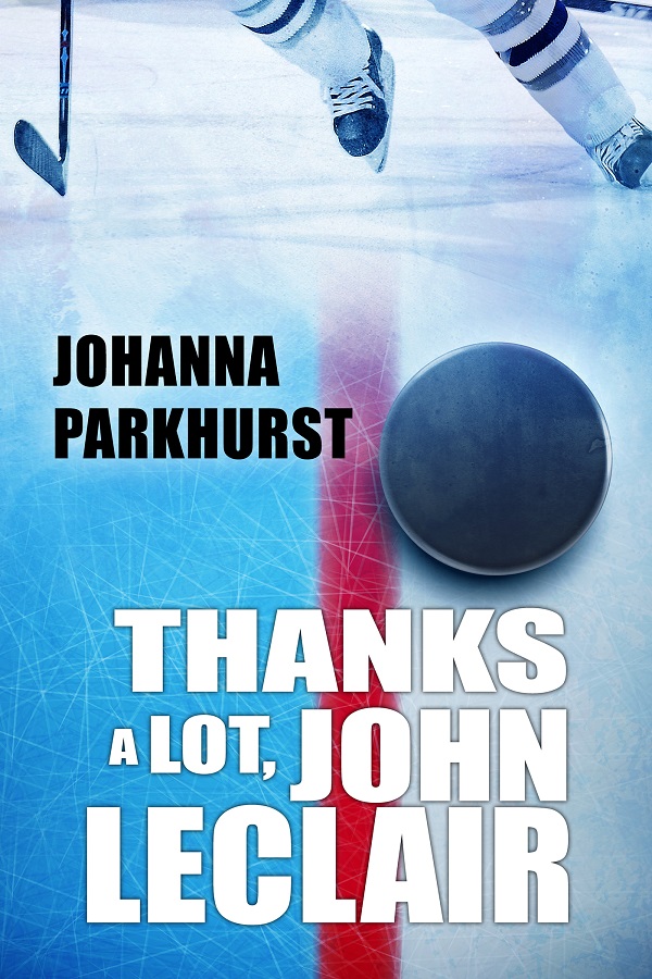 Cover of Thanks a Lot John Leclair by Johanna Parkhurst. A hockey player's feet, stick, and a puck