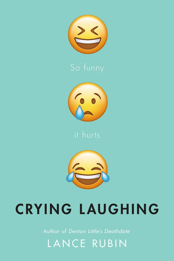 Cover of Crying Laughing by Lance Rubin. Light blue background with three emojis: laughing, crying, and laughing crying