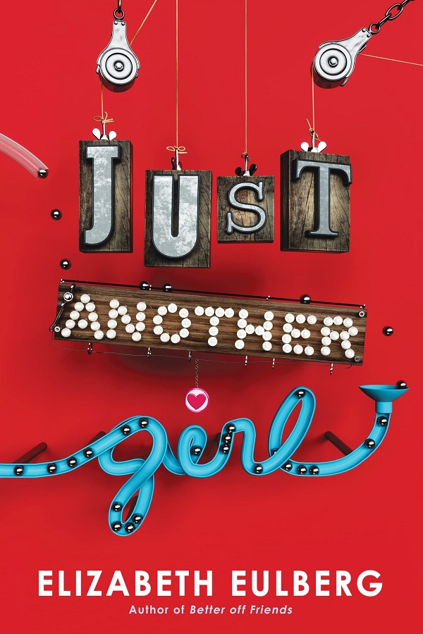 Cover of Just Another Girl by Elizabeth Eulberg. The title spelled out in odd items and devices