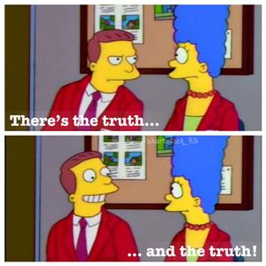 Lionel Hutz of the Simpsons advising Marge on the nebulous nature of truth