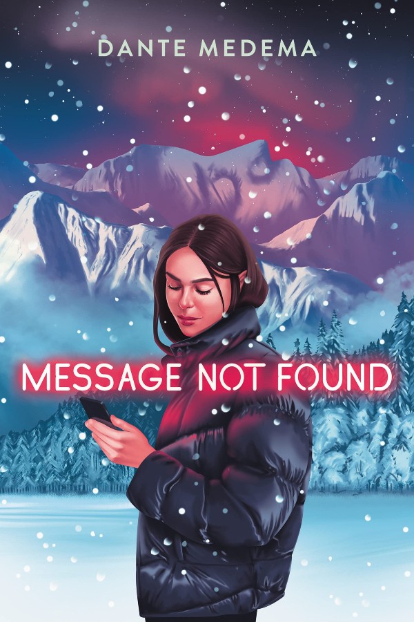 Cover of Message Not Found, with a brunette in a puffy coat looking at her phone in the snow with a mountain range (in the shape of a human face) behind her