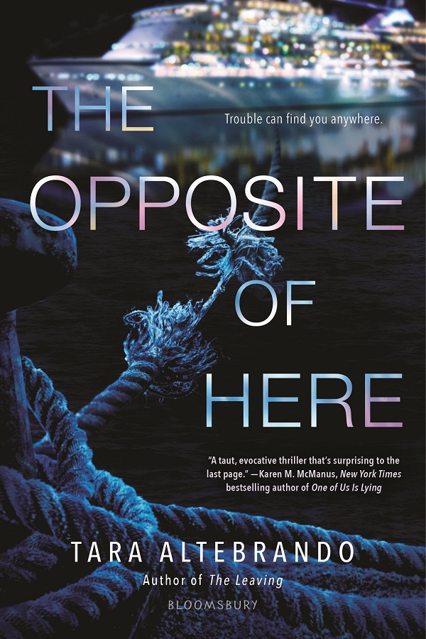 The cover of The Opposite of Here by Tara Altebrando. A frayed, almost broken rope leads to a cruise ship in the background