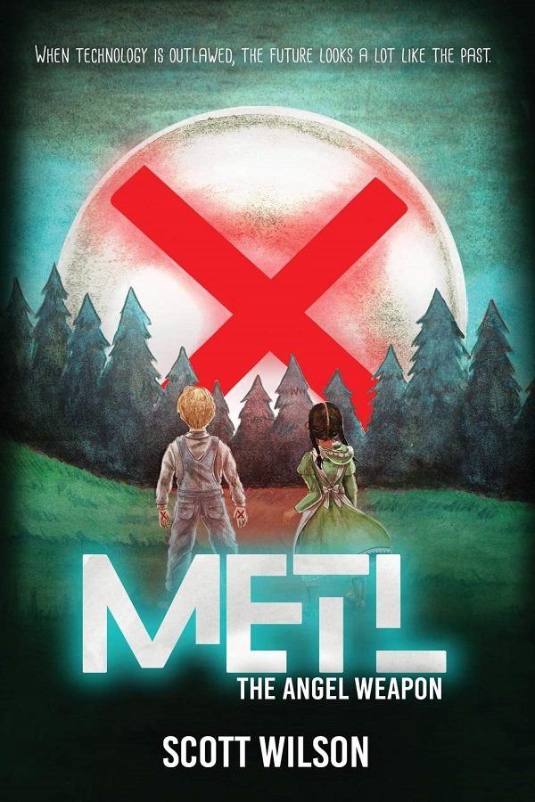 Cover of METL: The Angel Weapon by Scott Wilson. A boy and a girl in old fashioned clothes look at a moon-like object in the sky with a large red X on it. The boy has matching Xes on his palms.