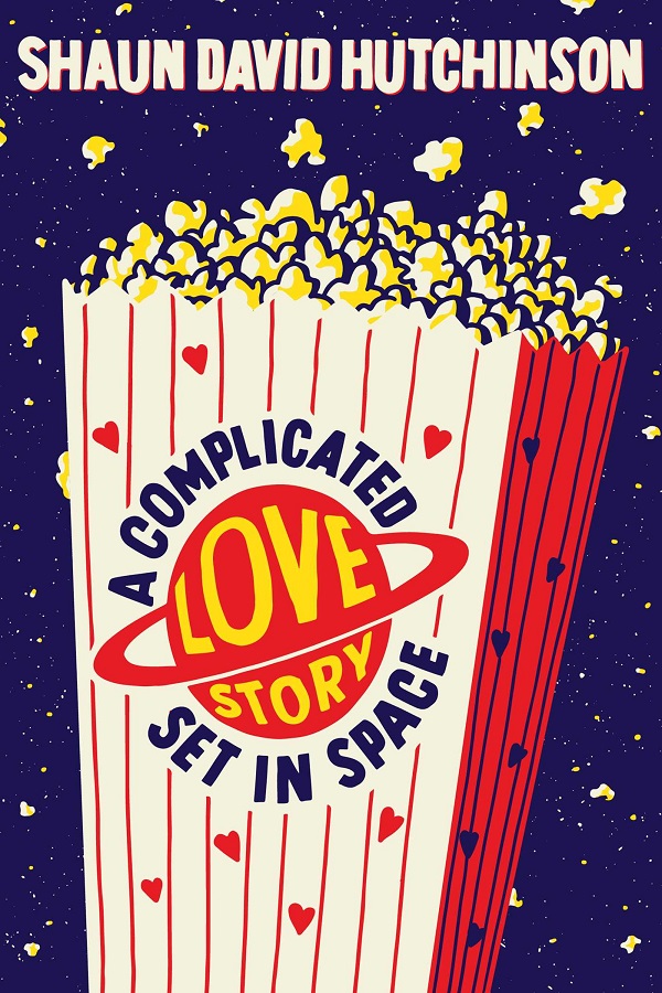 Cover of a Complicated Love Story Set in Space by Shaun David Hutchinson. A box of popcorn with planet on it, in front of a starry background.