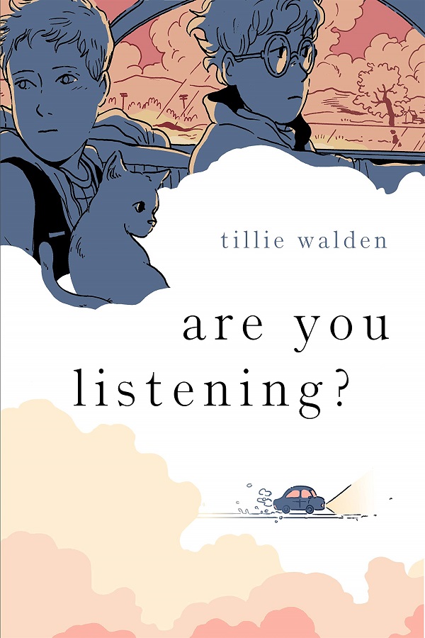 Cover of Are You Listening? by Tillie Walden. Two short haired white woman and a cat in the front seat of a car.